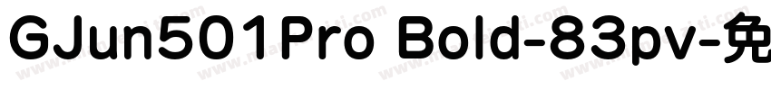 GJun501Pro Bold-83pv字体转换
